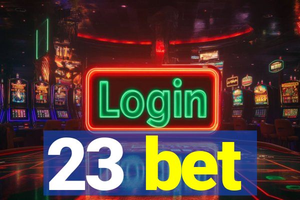 23 bet